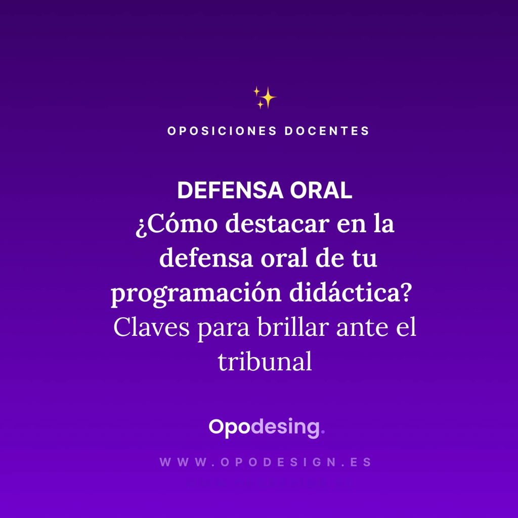 ¿Cómo destacar en la defensa oral de tu programación didáctica? Claves para brillar ante el tribunal